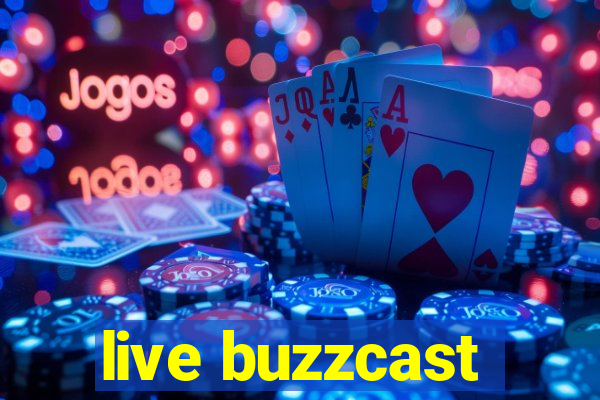 live buzzcast